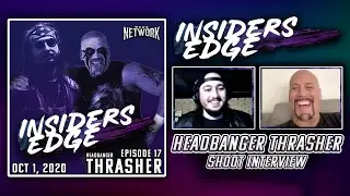 Headbanger Thrasher Shoot Interview - Insiders Edge Podcast (Ep. 17)