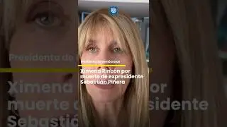 Ximena Rinc&oacute;n por fallecimiento del expresidente Sebasti&aacute;n Pi&ntilde;era