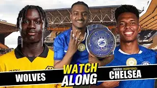 LIVE: WOLVES VS WORLD CHAMPIONS CHELSEA WATCHALONG