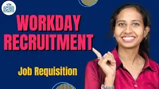 Workday Recruitment Job Requisition | Learn Workday Recruitment Course | Workday | CyberBrainer