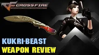 CrossFire VN - Kukri Beast's features (Visual comparison)