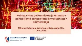 Kuinka yritys voi tunnistaa ja toteuttaa kannattavia s&auml;hk&ouml;ist&auml;misinvestointeja? Esimerkkej&auml;