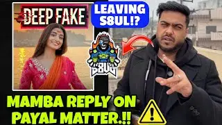 Mamba Leaving S8UL⁉️Reply on Payal Matter ☑️