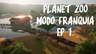 PLANET ZOO (MODO FRANQUIA - EP 1)  [PT-BR]
