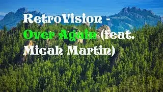 RetroVision   Over Again  (feat,  Micah Martin)🎶