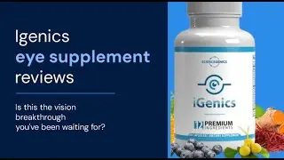 iGenics Eye Supplement Reviews | Is This the Vision Breakthrough You&rsquo;ve Been Waiting For?