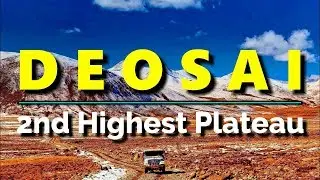 DEOSAI - World Second Highest Plateau  | Emigrafia