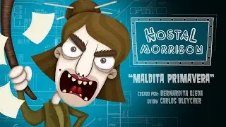 “Maldita Primavera” Hostal Morrison Temporada 01 Capítulo 11