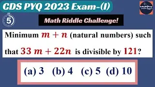 CDS Math PYQ | Math number system divisibility problem for UPSC CDS/NDA/UPSC CSAT