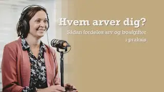 Arvereglerne, del 1: Hvem arver dig?