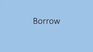 Borrow Meaning