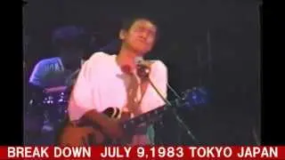 ブレイクダウンBREAKDOWN  JULY 9,1983 TOKYO JAPAN Let me love you baby.