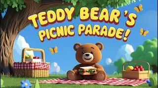 🧺 Teddy Bear&rsquo;s Picnic Parade 🐻 | Cute Toddler Song for Kids | Preschool Picnic Song