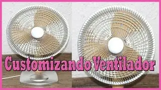 Como Decorar Seu ventilador Antigo.( Customização de ventilador)