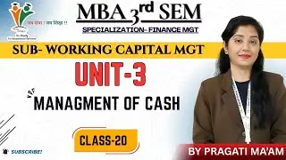 MANAGEMENT OF CASH - MBA 3rd SEM | WORKING CAPITAL MGT | (UNIT-3)|Vv Study BY PRAGATI MAAM