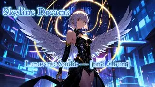 Skyline Dreams &mdash; Official Lyric Video | Lunaverse Studio (2nd Album &ldquo;Sweet & Voltage&rdquo;)