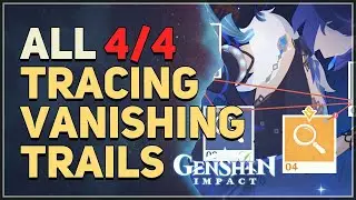 All Tracing Vanishing Trails Genshin Impact