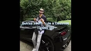 Butrint Imeri- Lule e Dashnisë (Speed up )