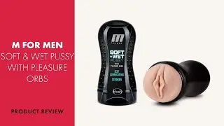 M For Men Soft & Wet Pussy With Pleasure Orbs Review | PABO