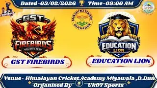GST FIREBIRDS VS EDUCATION LION || GST CHAMPIONSHIP 3.0 ||