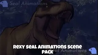 Rexy Seal animations scene pack