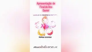 Apresentação de Final de Ano 2025 do Daniel, na Escola Mundo Diverso!
