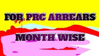 TO KNOW PRC ARREARS MONTH WISE