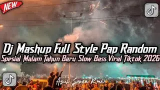SPESIAL TAHUN BARU !!! DJ MASHUP STYLE PAP RANDOM SOUND KANE JEDAG JEDUG VIRAL FYP TIKTOK TERBARU