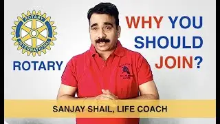 WHY YOU SHOULD JOIN ROTARY | WHO JOINS ROTARY CLUB | REASONS TO JOIN ROTARY | ROTARY CLUB KYA HAI