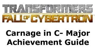 Transformers: Fall of Cybertron - Carnage in C-Major Achievement Guide | WikiGameGuides