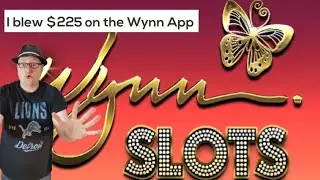 I blew $225 on the Wynn Slots App.