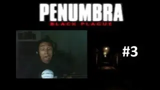 Scarethrough Penumbra Black Plague Part 3
