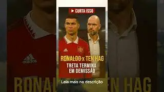 🔥 RONALDO x TEN HAG: A Treta Que Mudou o Manchester United!