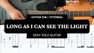 Creedence Clearwater Revival - Long As I Can See The Light | Easy Solo Guitar | TAB
