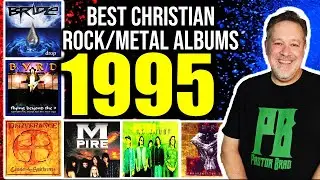 The Best Christian Rock & Metal Albums of 1995!