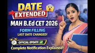MAH B.Ed. CET 2026 Form Date Extended 😱 | Complete Notification Explained I 2026