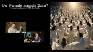Are There Any Female Angels? - Question and Answers with the Pearls