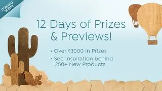 12 Days of Prizes & Previews - Countdown to Creativation 2017!