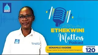 Senamile Hadebe | Customer Relations Management Public Service Month | Episode120