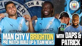 Manchester City v Brighton | Pre Match Team News & Build Up with @TrueCityFanTV