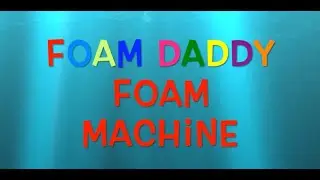 Foam Daddy Foam Machine Setup and Operation 2021