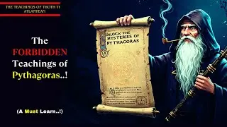 The FORBIDDEN Teachings of Pythagoras: What Pythagoras REALLY Taught!