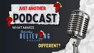 What is the Barely Believing Podcast About?
