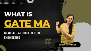 What is GATE MA? | Exam Pattern, Syllabus & Full Course of GATE Mathematics 2025 | with Prof Ishika