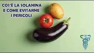 Cos'&egrave; la solanina e come evitarne i pericoli