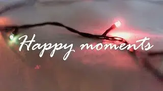 Happy moments/ Новый год 2018