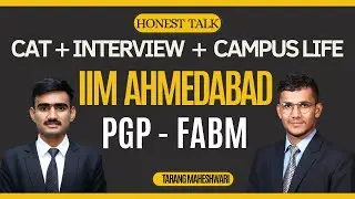 PGP FABM | IIM Ahmedabad | CAT Strategy, Interview experience, Campus Life |