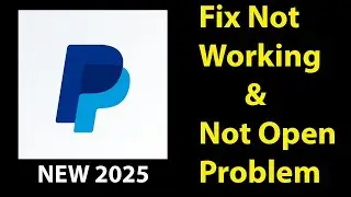 How To Fix PayPal Business App Not Working |PayPal Business Not Open Problem | PSA 24