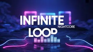 Infinite Loop 💫 Nightcore Trance Mix