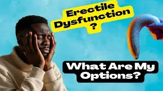 Erectile Dysfunction treatment options
